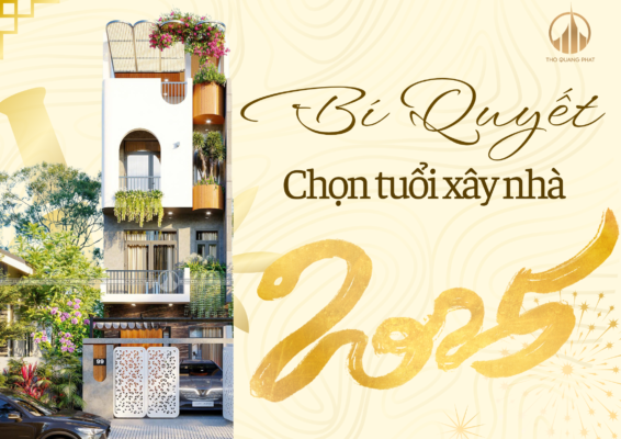 Bí quyết chọn tuổi xây nhà năm 2025