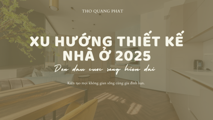 Xu Hướng Thiết Kế Nhà Ở 2025